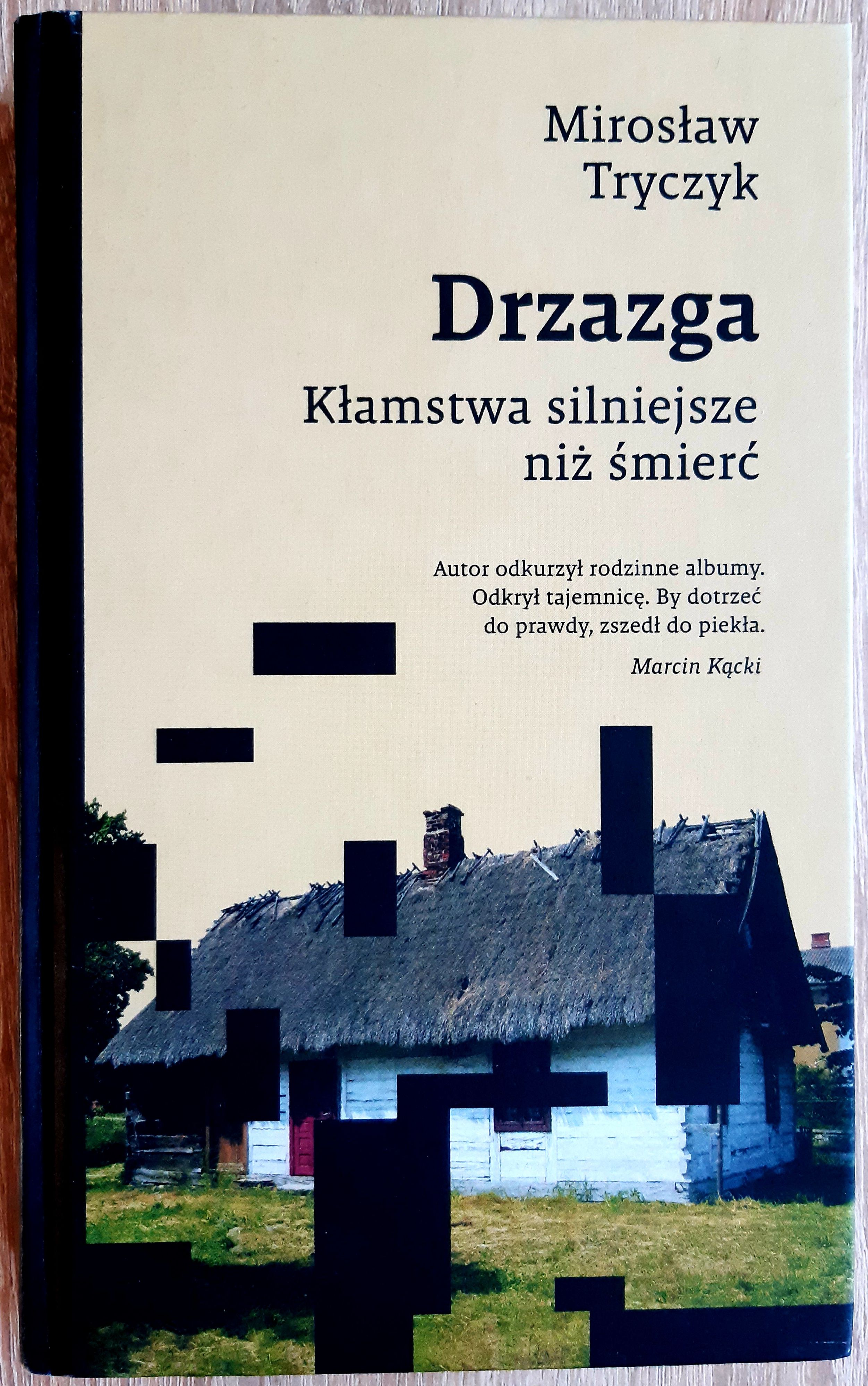 Mirosław Tryczyk: Drzazga. Kłamstwa silniejsze niż śmierć, Znak, Kraków 2020, [351] s.