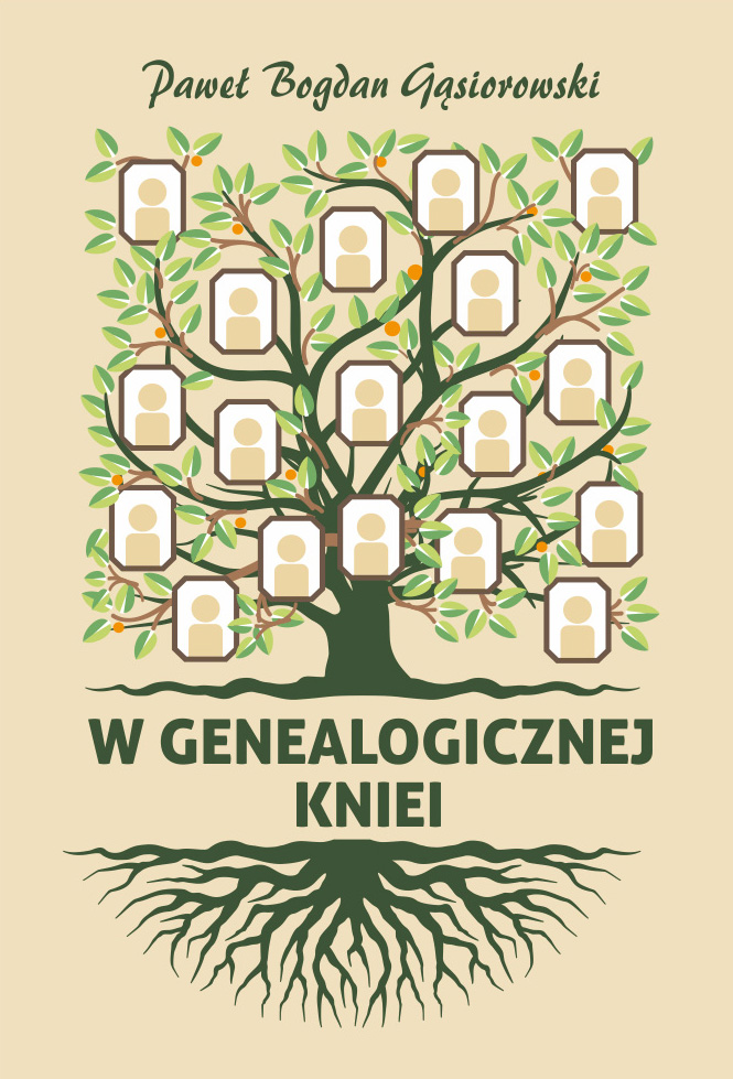 Pawe Bogdan Gsiorowski: Genealogicznej kniei, Babiec Piaseczny 2020, [148 s.], il.