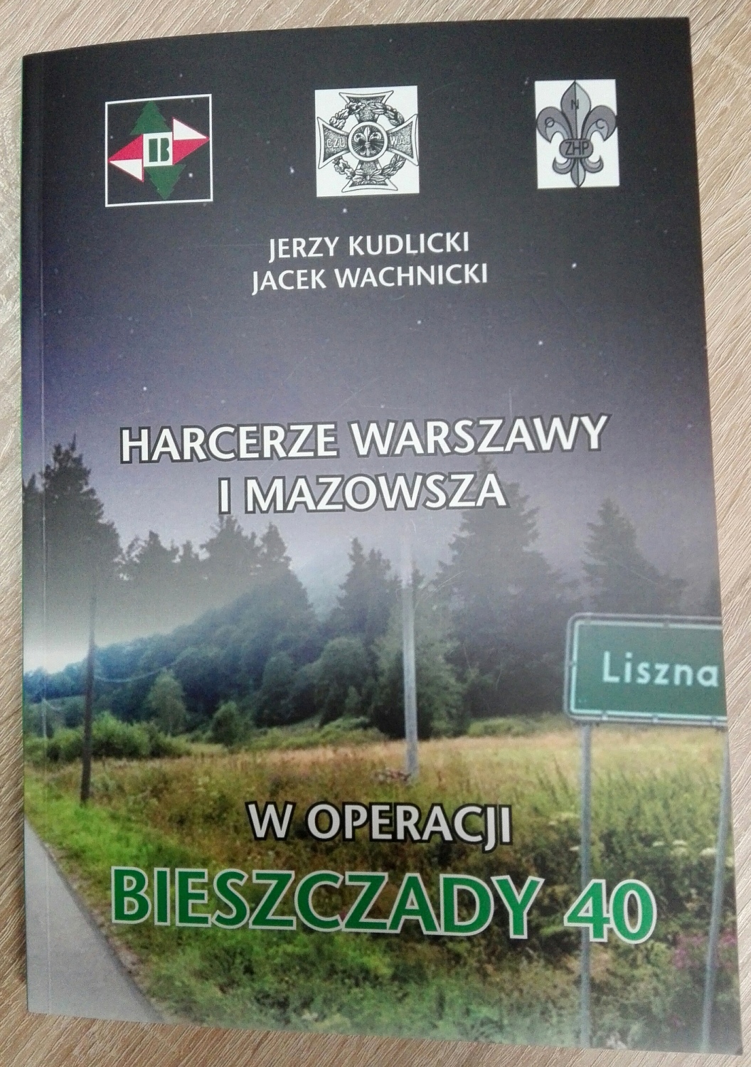 Jerzy Kudlicki: Harcerze Warszawy i Mazowsza w Operacji Bieszczady'40, Otwock 2019
